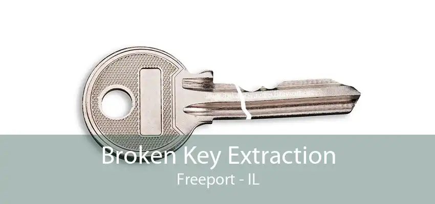 Broken Key Extraction Freeport - IL