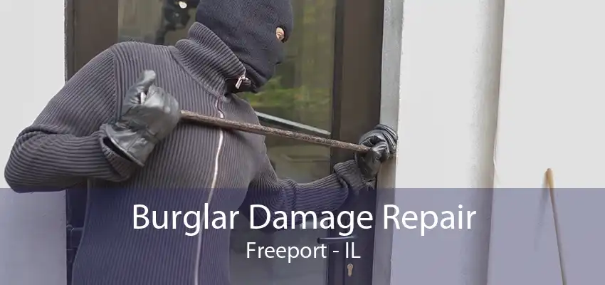 Burglar Damage Repair Freeport - IL