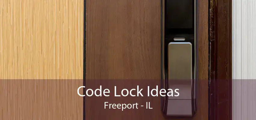 Code Lock Ideas Freeport - IL