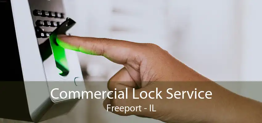 Commercial Lock Service Freeport - IL