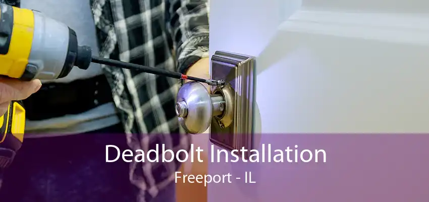 Deadbolt Installation Freeport - IL