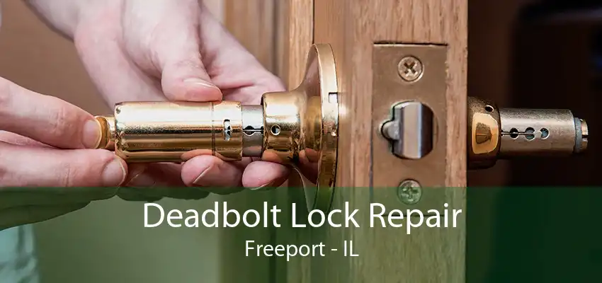 Deadbolt Lock Repair Freeport - IL