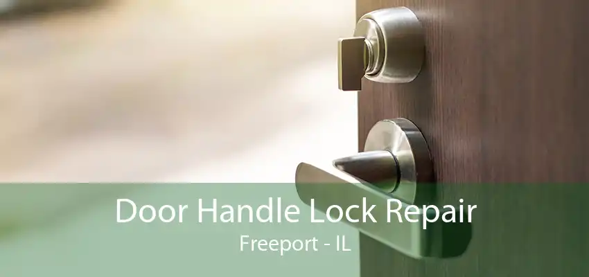 Door Handle Lock Repair Freeport - IL