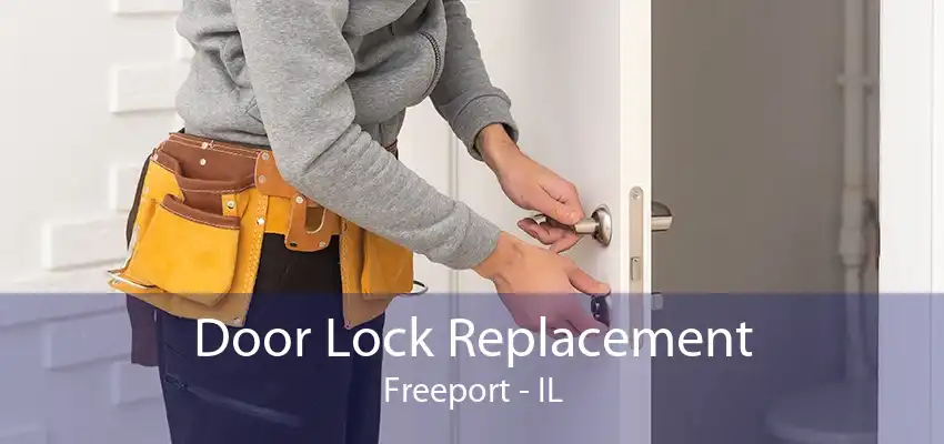 Door Lock Replacement Freeport - IL