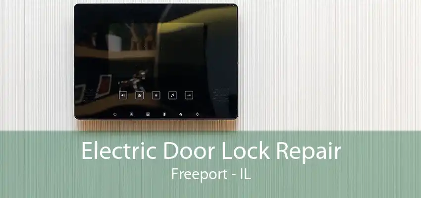 Electric Door Lock Repair Freeport - IL