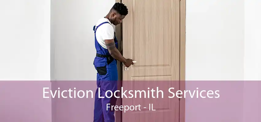 Eviction Locksmith Services Freeport - IL