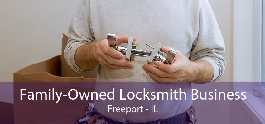 Family-Owned Locksmith Business Freeport - IL