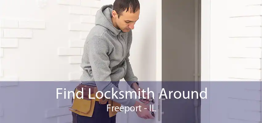 Find Locksmith Around Freeport - IL