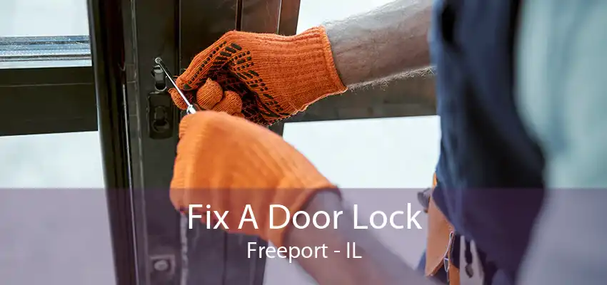 Fix A Door Lock Freeport - IL