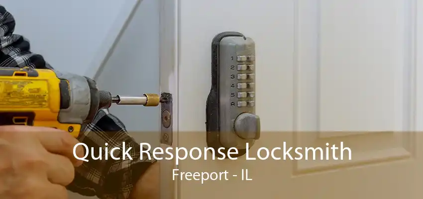 Quick Response Locksmith Freeport - IL