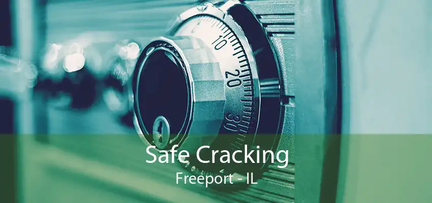 Safe Cracking Freeport - IL