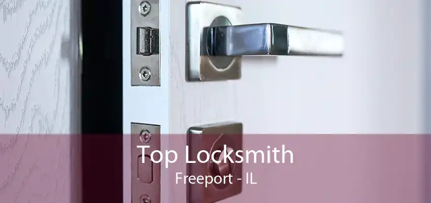 Top Locksmith Freeport - IL