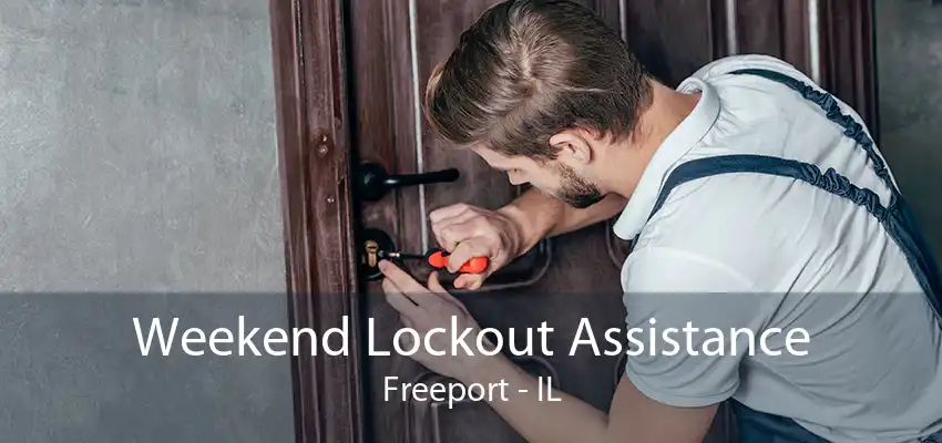 Weekend Lockout Assistance Freeport - IL